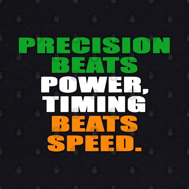 Precision Beats Power, Timing Beats Speed by finnyproductions